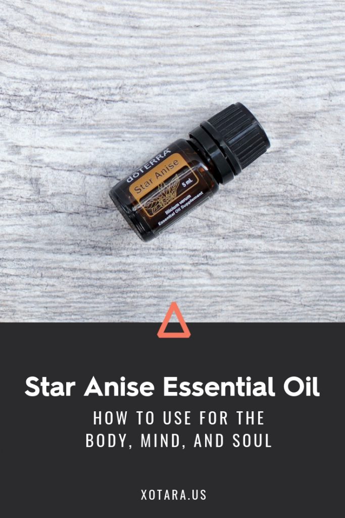 doTERRA Star Anise Essential oil bottle with text, How to Use for Body, Mind, and Soul
