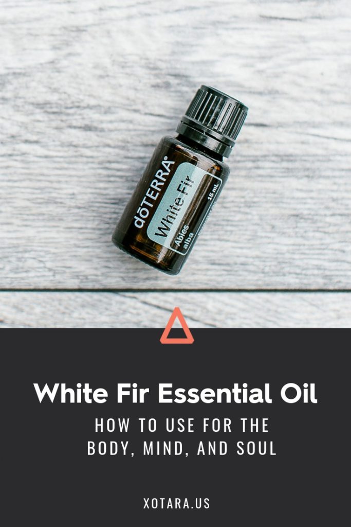 doTERRA White Fir Essential oil bottle with text, How to Use for Body, Mind, and Soul