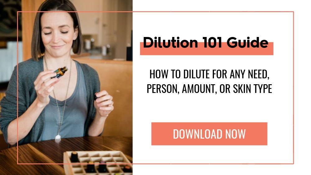 Image of Tara Wagner playing with essential oils at a table with text that reads Dilution 101 Guide - How to Dilute for any need, person, amount or skin type