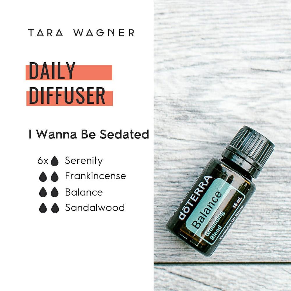 Diffuser recipe called I Wanna Be Sedated depicting the recipe: 6 drops serenity blend, 2 drops frankincense, 2 drops balance blend and 2 drops sandalwood essential oils