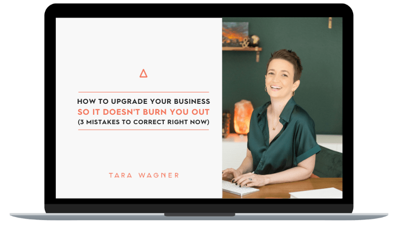 How to Upgrade Your Business So It Doesn't Burn You Out (3 Mistakes to Correct Right Now)